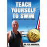 Teach Yourself To Swim In Deep Water Without Fear: In One Minute Steps