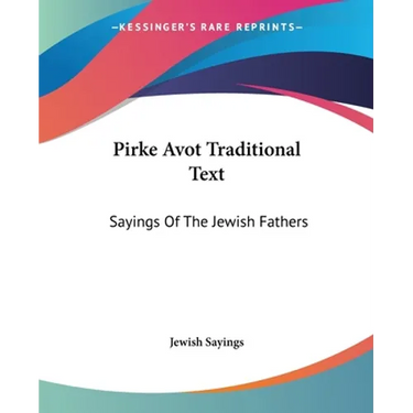 Pirke Avot Traditional Text: Sayings Of The Jewish Fathers