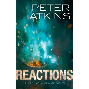 Reactions: The Private Life of Atoms