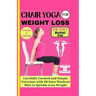 Chair Yoga for Weight Loss: Carefully curated and simple Exercises with 28 Days workout plan to Quickly lose weight