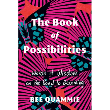 The Book of Possibilities: Words of Wisdom on the Road to Becoming