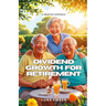 Dividend Growth for Retirement: A Smarter Approach