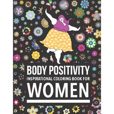 Body Positivity Inspirational coloring book for women: Motivational Quotes and Daily Affirmations for fat Girls