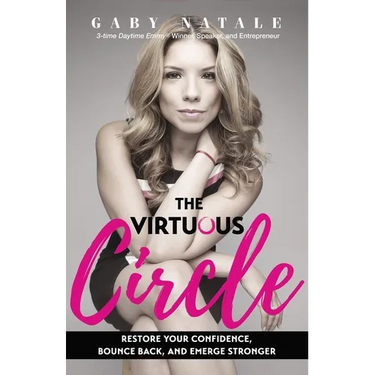 The Virtuous Circle: Restore Your Confidence, Bounce Back, and Emerge Stronger