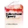 Subcultural Theory: Traditions and Concepts
