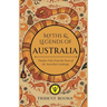 Myths and Tales of Australia: Timeless Tales From the Heart of the Australian Landscape