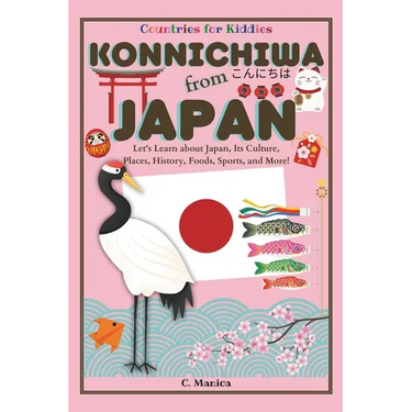 Konnichiwa from Japan: Let's Learn about Japan, Its Culture, Places, History, Foods, Sports, and More!