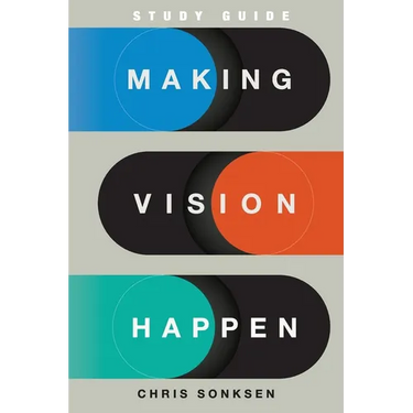 Making Vision Happen Study Guide