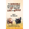 The Incredible Adventures of Casper the Cat Who Got Lost in Africa: Book 1: The Pangolins