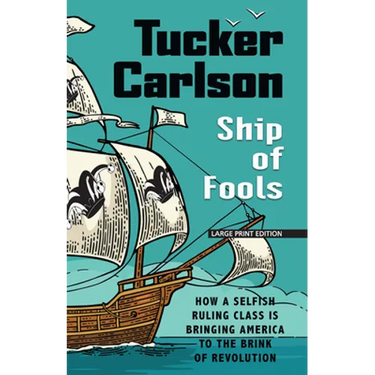 Ship of Fools: How a Selfish Ruling Class Is Bringing America to the Brink of Revolution