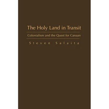 The Holy Land in Transit: Colonialism and the Quest for Canaan