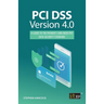 PCI DSS Version 4.0: A guide to the payment card industry data security standard