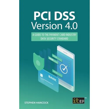 PCI DSS Version 4.0: A guide to the payment card industry data security standard