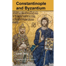 Constantinople and Byzantium