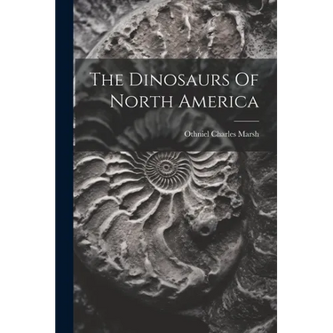 The Dinosaurs Of North America
