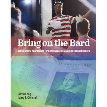 Bring on the Bard: Active Drama Approaches for Shakespeare's Diverse Student Readers