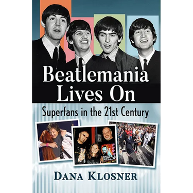 Beatlemania Lives On: Superfans in the 21st Century