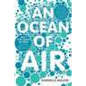 An Ocean of Air: Why the Wind Blows and Other Mysteries of the Atmosphere