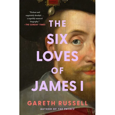 The Six Loves of James I