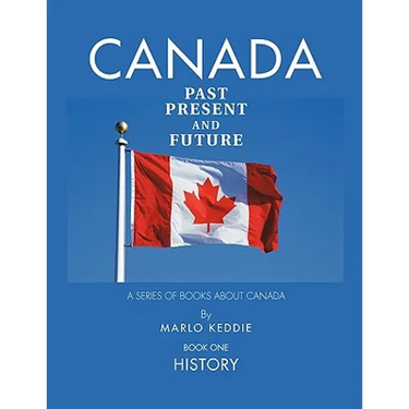 Canada Past Present and Future: A Series of Books about Canada