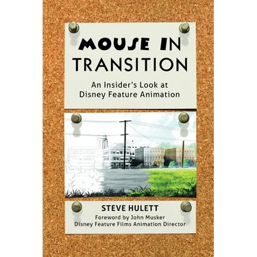 Mouse in Transition: An Insider's Look at Disney Feature Animation