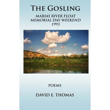 The Gosling: Marias River Float Memorial Day Weekend 1993
