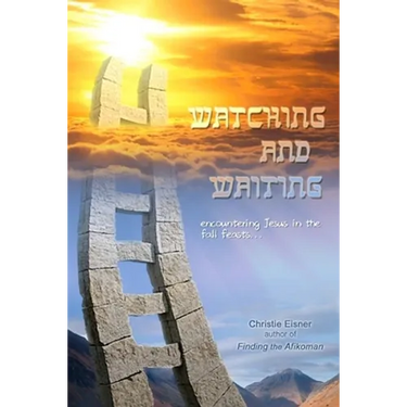 Watching and Waiting: Encountering Jesus in the Fall Feasts