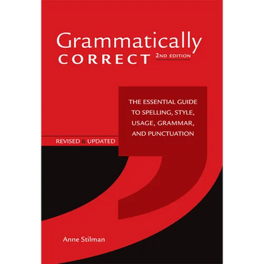 Grammatically Correct: The Essential Guide to Spelling, Style, Usage, Grammar, and Punctuation