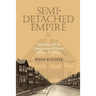 Semi-Detached Empire: Suburbia and the Colonization of Britain, 1880 to the Present