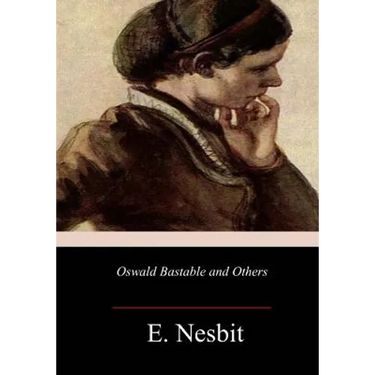 Oswald Bastable and Others