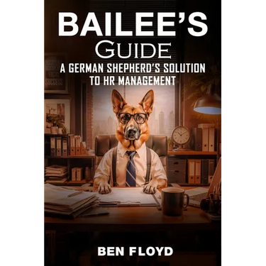 Bailee's Guide: A German Shephard's Solution to HR Management