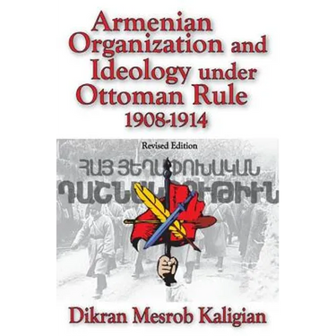Armenian Organization and Ideology Under Ottoman Rule: 1908-1914