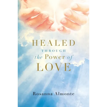 Healed through the Power of Love