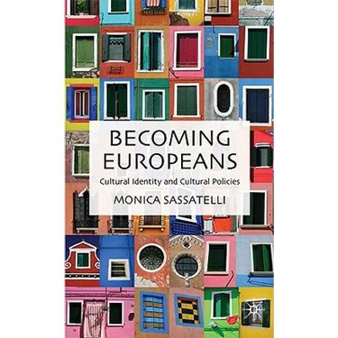 Becoming Europeans: Cultural Identity and Cultural Policies