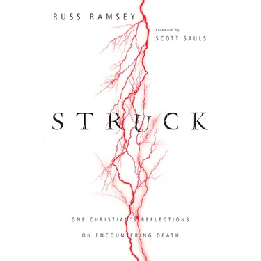 Struck: One Christian's Reflections on Encountering Death