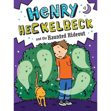 Henry Heckelbeck and the Haunted Hideout