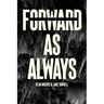 Forward as Always