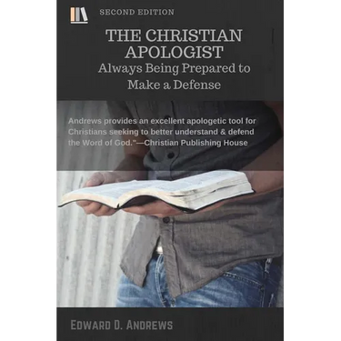 The Christian Apologist: Always Being Prepared to Make a Defense