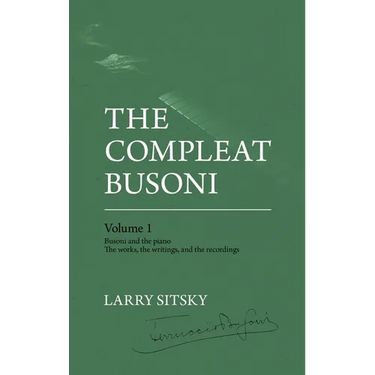 The Compleat Busoni, Volume 1