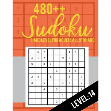 480++ Sudoku: Hard Level for Adults All 9*9 Hard 480++ Sudoku level: 14 - Sudoku Puzzle Books - Sudoku Puzzle Books Hard - Large Pri