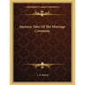 Japanese Tales Of The Marriage Ceremony
