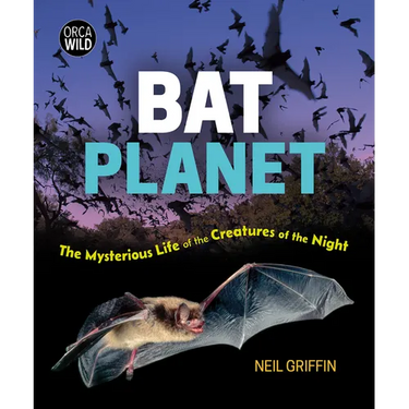 Bat Planet: The Mysterious Life of the Creatures of the Night
