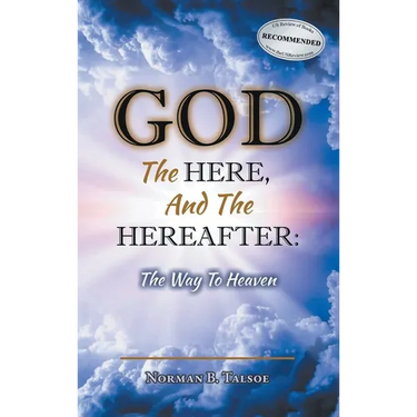 God, The Here, and the Hereafter: The Way to Heaven