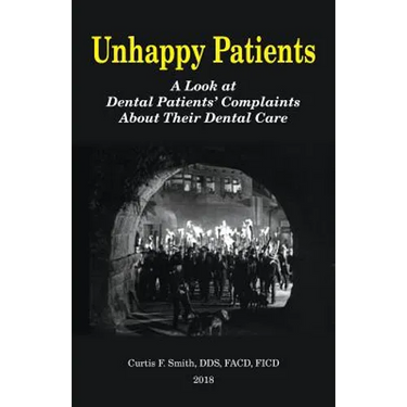 Unhappy Patients: A Look at Dental Patients' Complaints About Their Dental Care