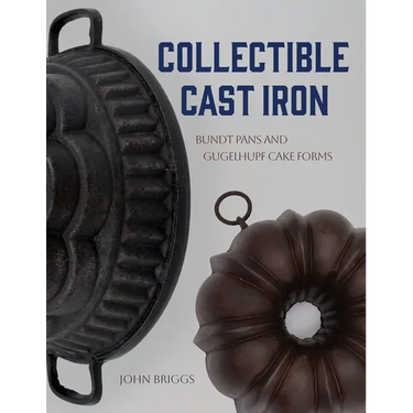 Collectible Cast Iron: Bundt Pans and Gugelhupf Cake Forms