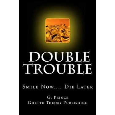 Double Trouble: Smile Now.... Die Later