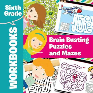Sixth Grade Workbooks: Brain Busting Puzzles and Mazes