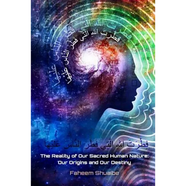 The Reality of Our Sacred Human Nature: Our Origins and Our Destiny