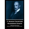 F. Marion Crawford - Wandering Ghosts: 'When Sir Hugh smiled he saw the faces of two women in hell''