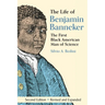 The Life of Benjamin Banneker: The First African-American Man of Science